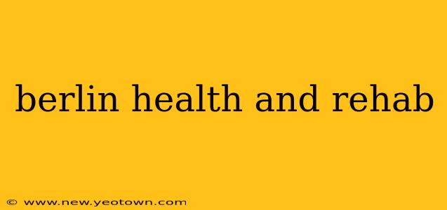 berlin health and rehab