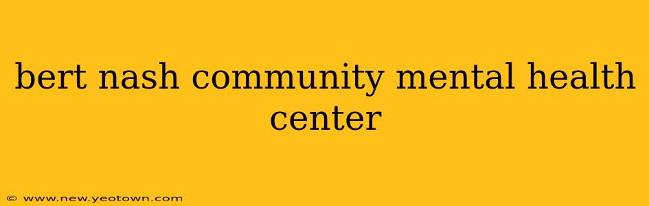 bert nash community mental health center