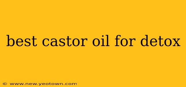 best castor oil for detox