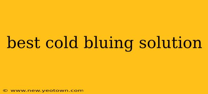best cold bluing solution