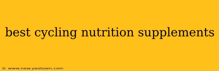 best cycling nutrition supplements