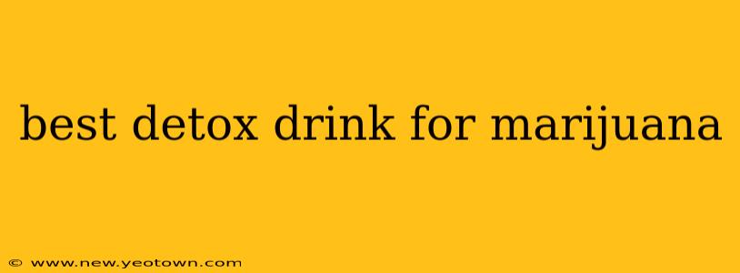 best detox drink for marijuana