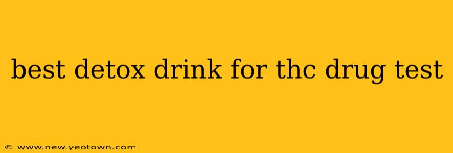 best detox drink for thc drug test