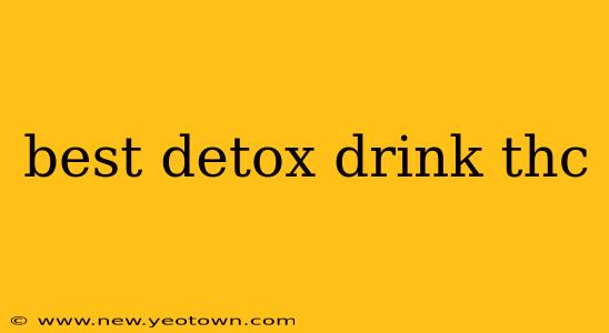 best detox drink thc