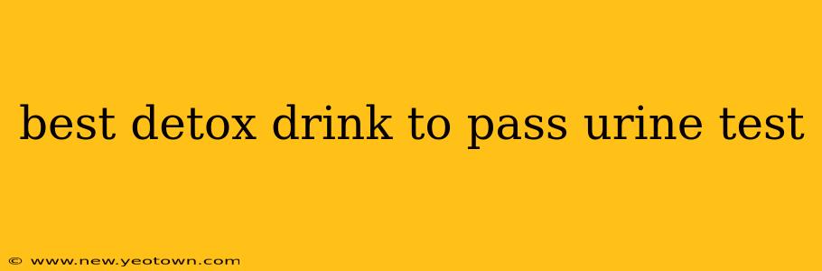 best detox drink to pass urine test