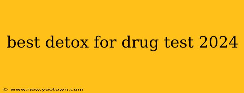 best detox for drug test 2024