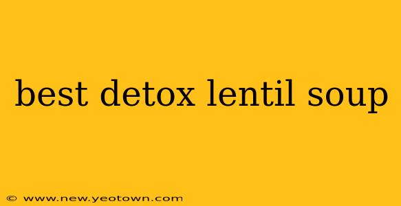 best detox lentil soup
