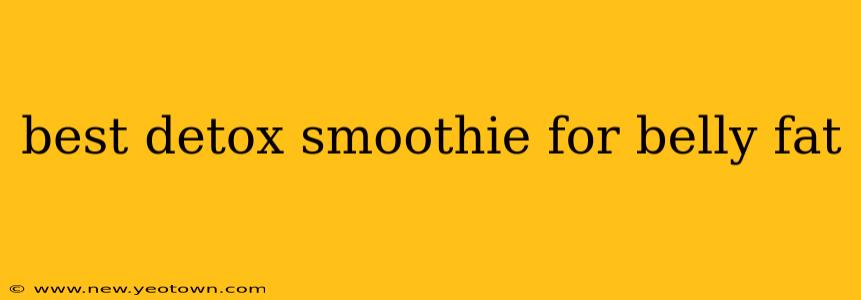 best detox smoothie for belly fat