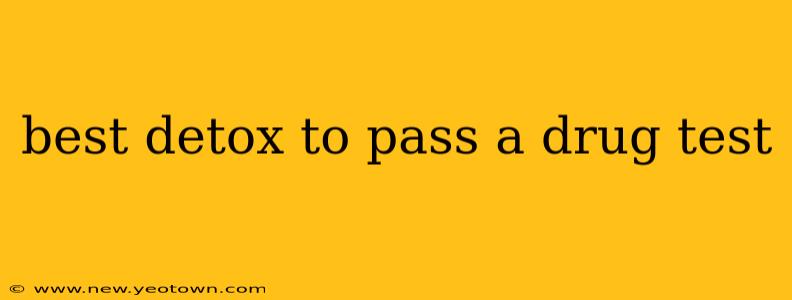 best detox to pass a drug test