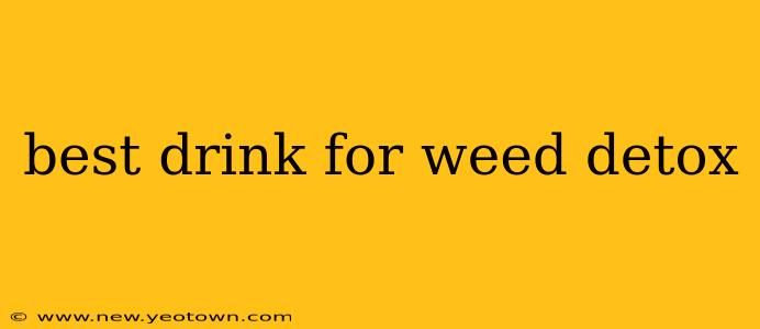 best drink for weed detox