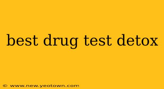 best drug test detox