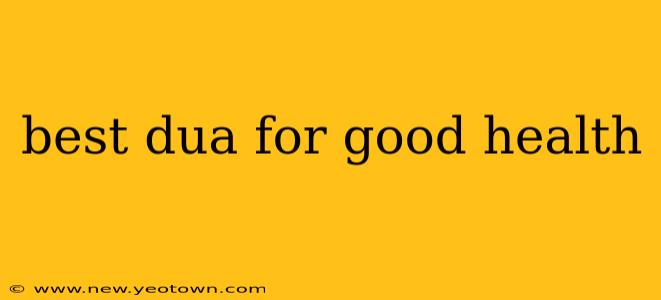 best dua for good health
