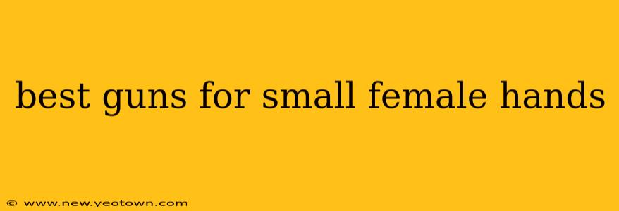 best guns for small female hands