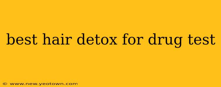 best hair detox for drug test