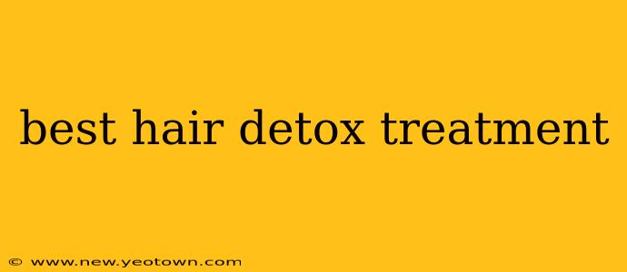 best hair detox treatment