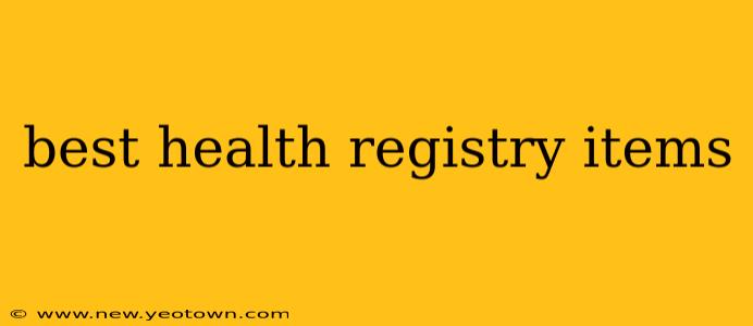 best health registry items