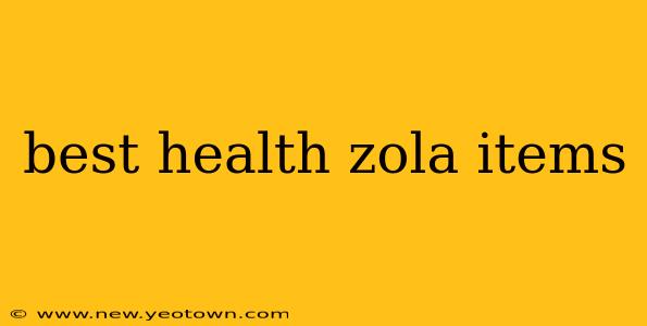best health zola items