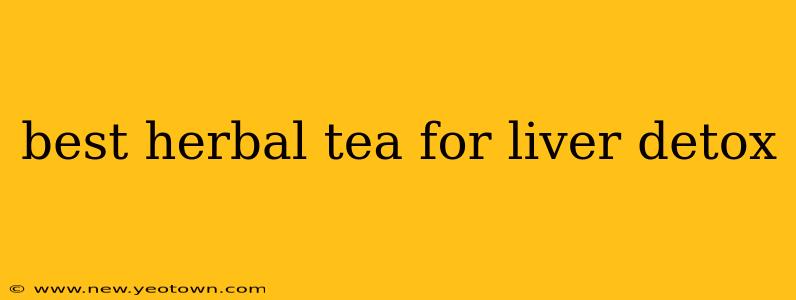 best herbal tea for liver detox