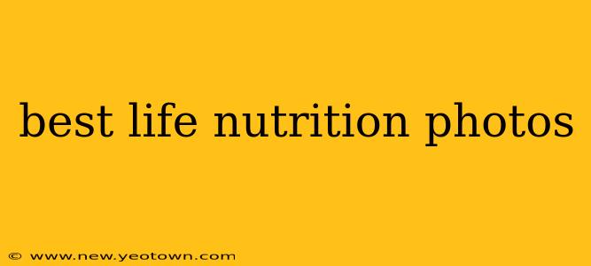 best life nutrition photos