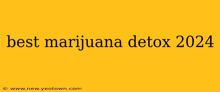 best marijuana detox 2024
