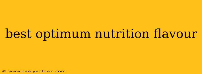 best optimum nutrition flavour