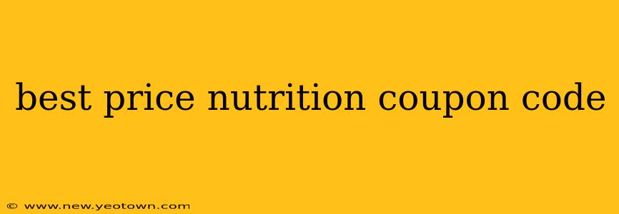 best price nutrition coupon code