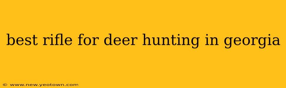 best rifle for deer hunting in georgia
