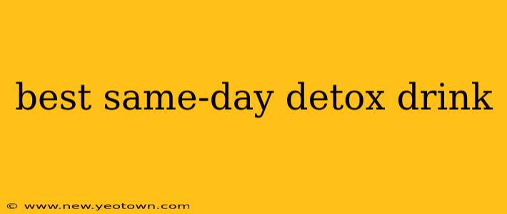 best same-day detox drink