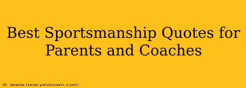 Best Sportsmanship Quotes for Parents and Coaches