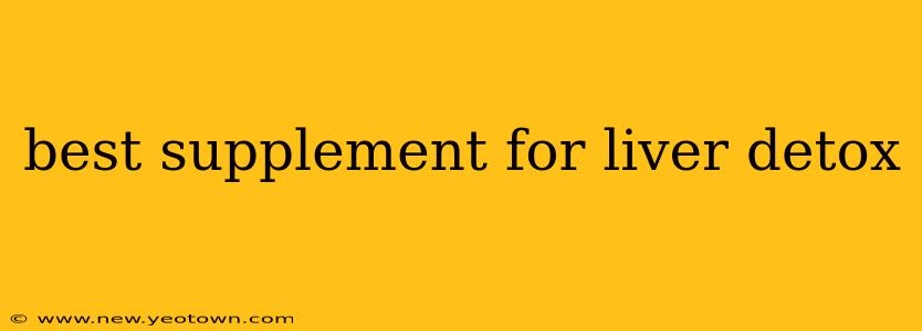 best supplement for liver detox