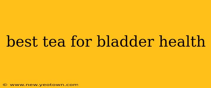 best tea for bladder health