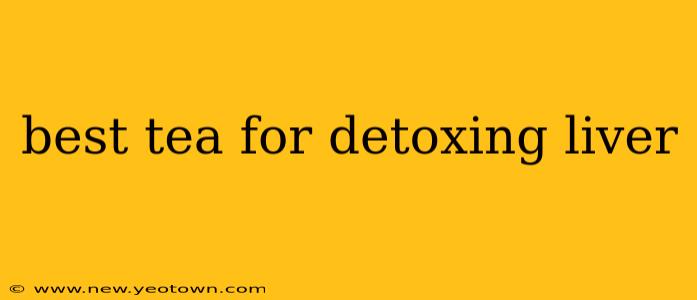 best tea for detoxing liver