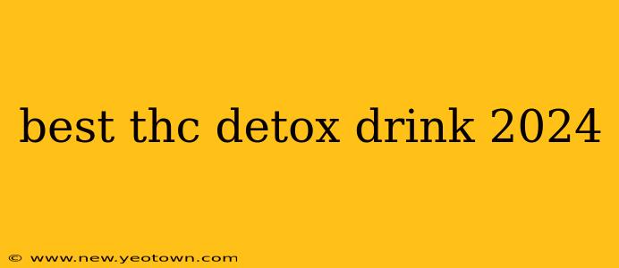 best thc detox drink 2024