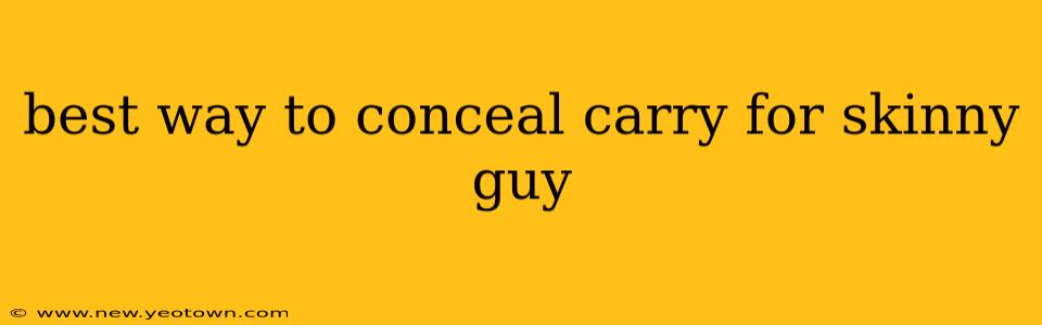 best way to conceal carry for skinny guy