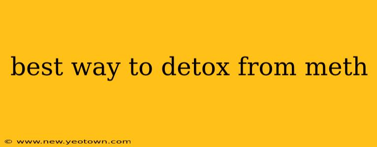 best way to detox from meth