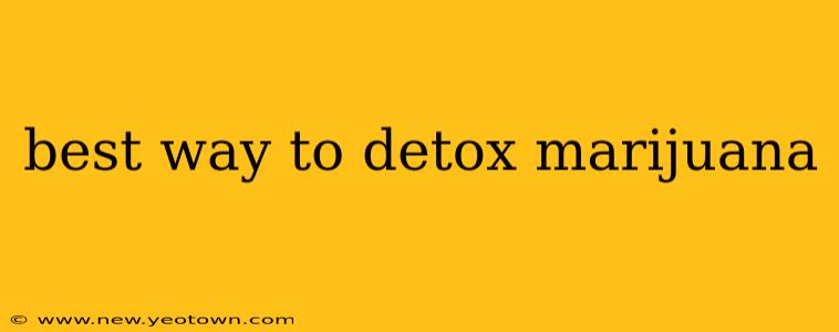 best way to detox marijuana