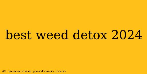best weed detox 2024