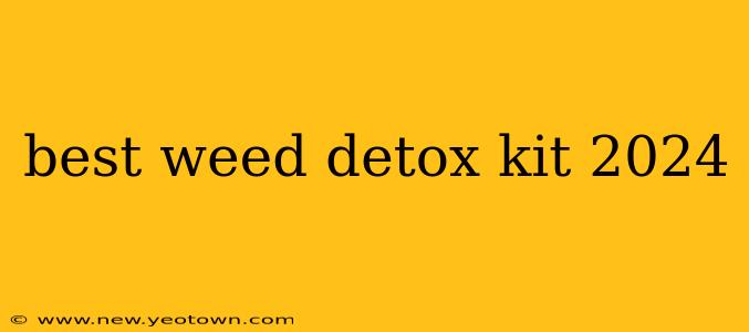 best weed detox kit 2024