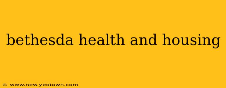 bethesda health and housing