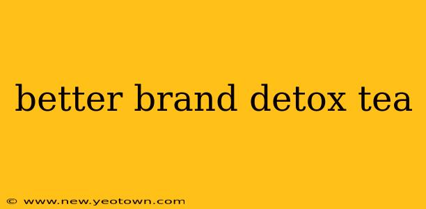 better brand detox tea