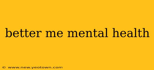 better me mental health