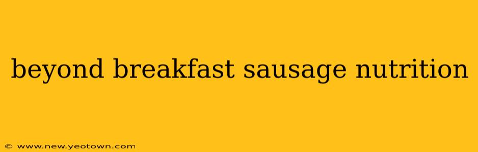 beyond breakfast sausage nutrition