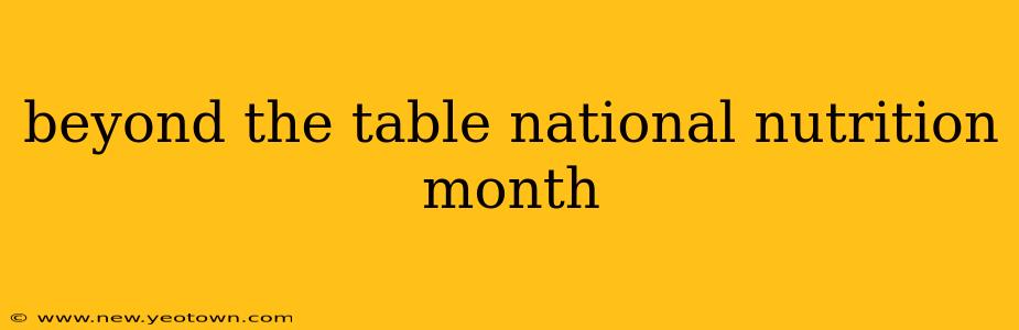beyond the table national nutrition month