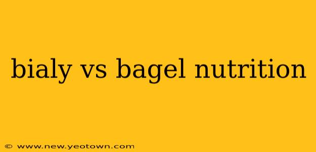 bialy vs bagel nutrition