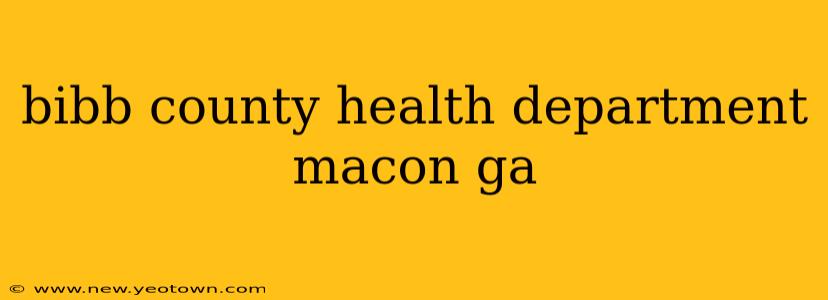 bibb county health department macon ga