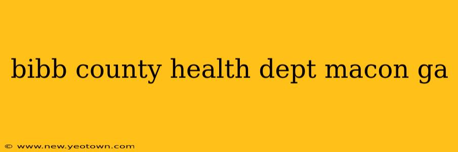 bibb county health dept macon ga