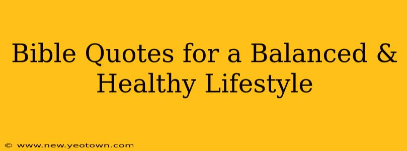 Bible Quotes for a Balanced & Healthy Lifestyle