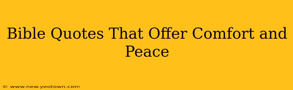 Bible Quotes That Offer Comfort and Peace