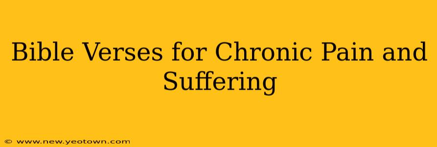 Bible Verses for Chronic Pain and Suffering