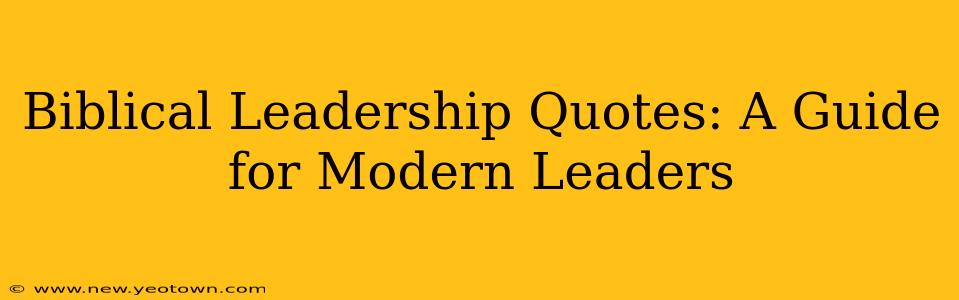 Biblical Leadership Quotes: A Guide for Modern Leaders